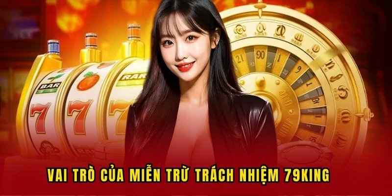vai-tro-cua-mien-tru-trach-nhiem-79king