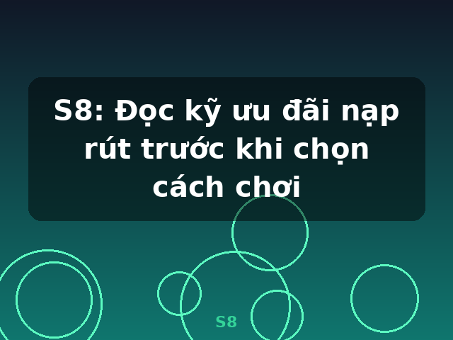 S8: Đọc kỹ ưu đãi nạp rút trước khi chọn cách chơi - S8